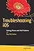 Troubleshooting iOS: Solving iPhone and iPad Problems