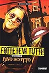 Fottetevi tutti! La vita e il rock di Pino Scotto