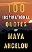 100 Inspirational Quotes By Maya Angelou by David Smith
