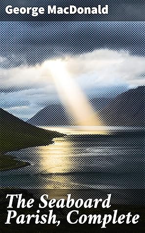 The Seaboard Parish, Complete