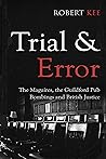 Trial and Error: The Maguires, the Guildford Pub Bombings and British Justice