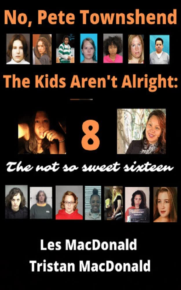 No, Pete Townshend, The Kids Aren't Alright 8: Not So Sweet Sixteen (Kindle Edition)
