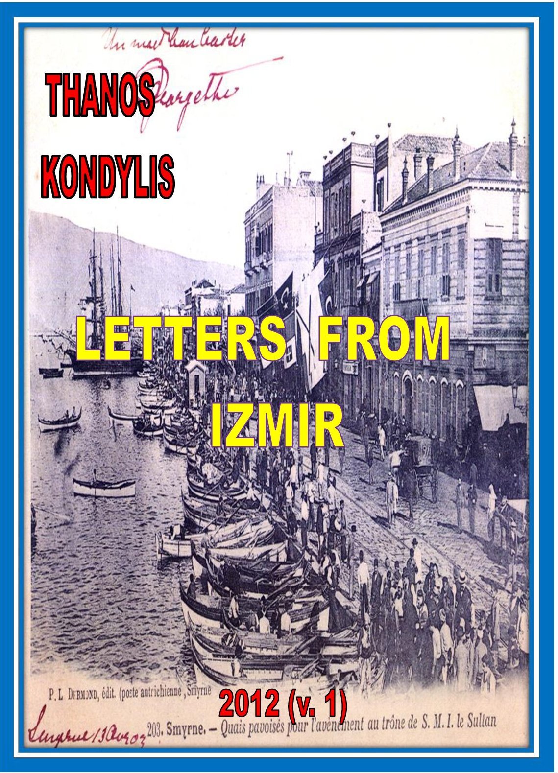 Letters From Izmir,: Athens, 2012, v. 1 (FULL VERSION)
