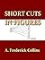 Short Cuts in Figures, To Which Is Added Many Useful Tables and Formulas [Illustrated]