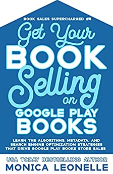 Get Your Book Selling on Google Play Books (Book Sales Supercharged #5)