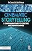 Cinematic Storytelling: A C...