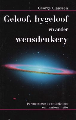 Geloof, Bygeloof En Ander Wensdenkery (Paperback)