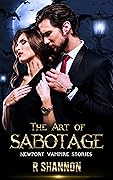 The Art of Sabotage: A Modern Vampire Tale of Love, Power & Control
