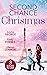 Second Chance Christmas: Her Doctor's Christmas Proposal / His Little Christmas Miracle / From Christmas to Forever?
