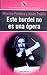 Este burdel no es una ópera by Máximo Pradera