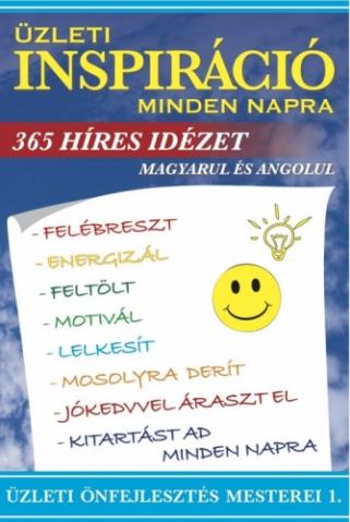 Üzleti inspiráció minden napra - 365 híres idézet magyarul és angolul