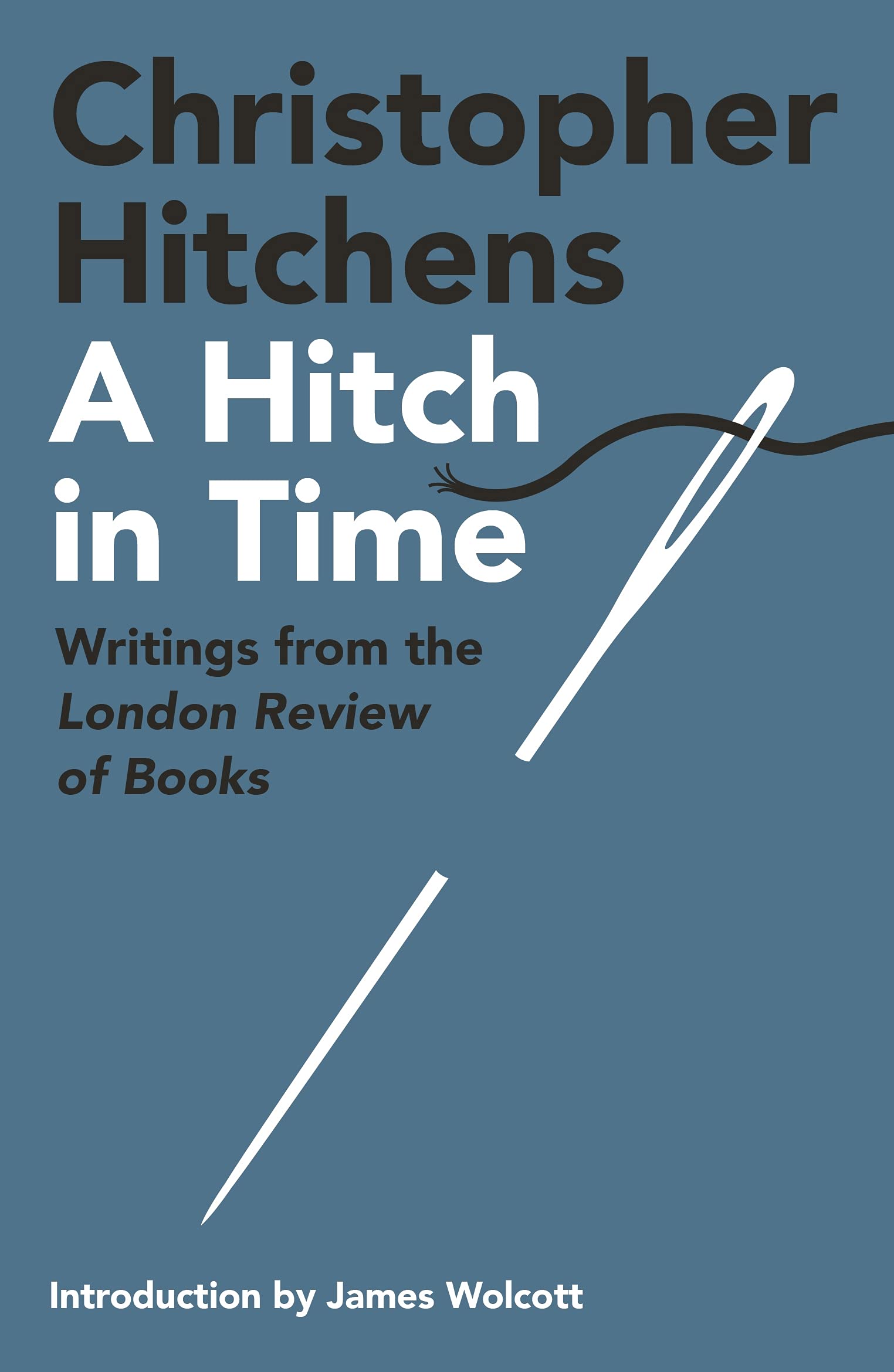 A Hitch in Time: Writings from the London Review of Books (Kindle Edition)