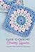 Guide To Crochet Granny Square by BROWN WILTON