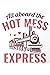 All Aboard The Hot Mess Exp...