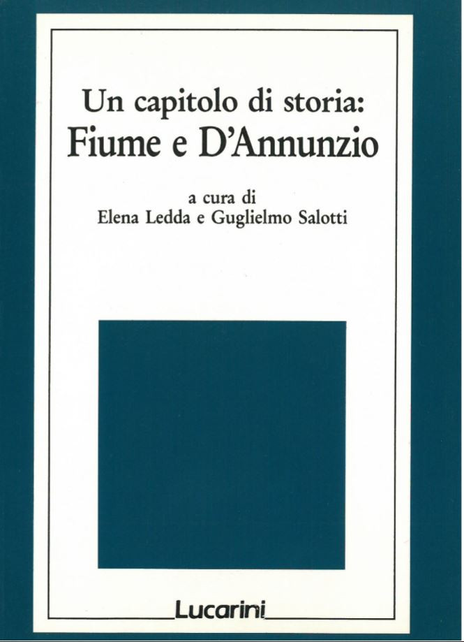 Un capitolo di storia: Fiume e D'Annunzio
