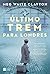 O Último Trem para Londres by Meg Waite Clayton