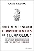 The Unintended Consequences of Technology by Chris Ategeka
