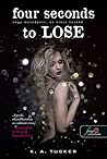 Four Seconds to Lose - Négy másodperc, és nincs tovább by K.A. Tucker