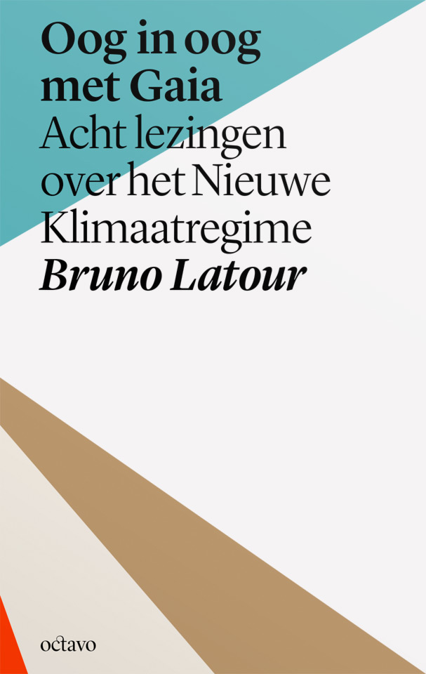 Oog in oog met Gaia. Acht lezingen over het Nieuwe Klimaatregime
