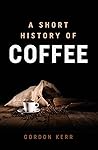 A Short History of Coffee