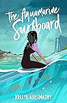 The Aquamarine Surfboard by Kellye Abernathy
