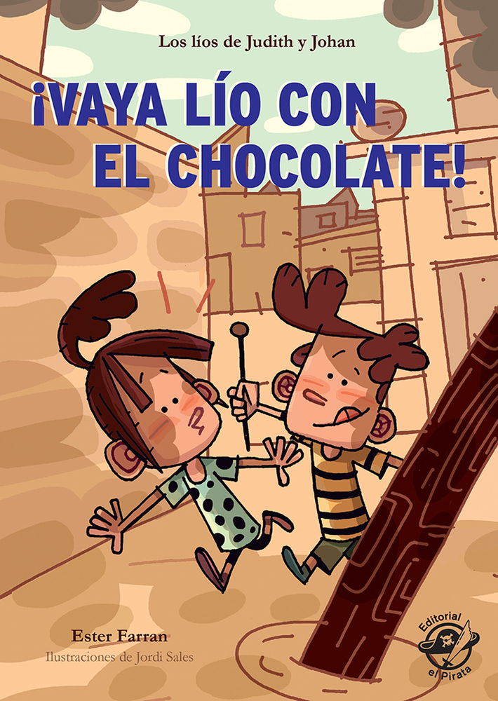 ¡Vaya lío con el chocolate!: Los líos de Judith y Johan (Novelas infantiles (9–12 años)) (Spanish Edition)