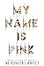 My Name Is Pink