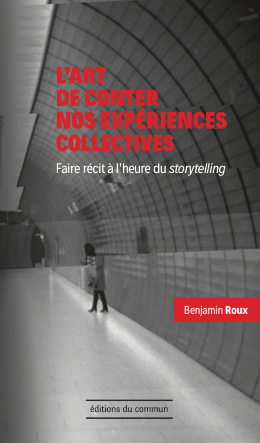 L'art de conter nos expériences collectives. Faire récit à l'heure du storytelling (Paperback)