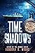 Time Shadows