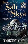 From Salt to Skye by Adriane Leigh