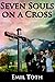 Seven Souls on a Cross: A T...