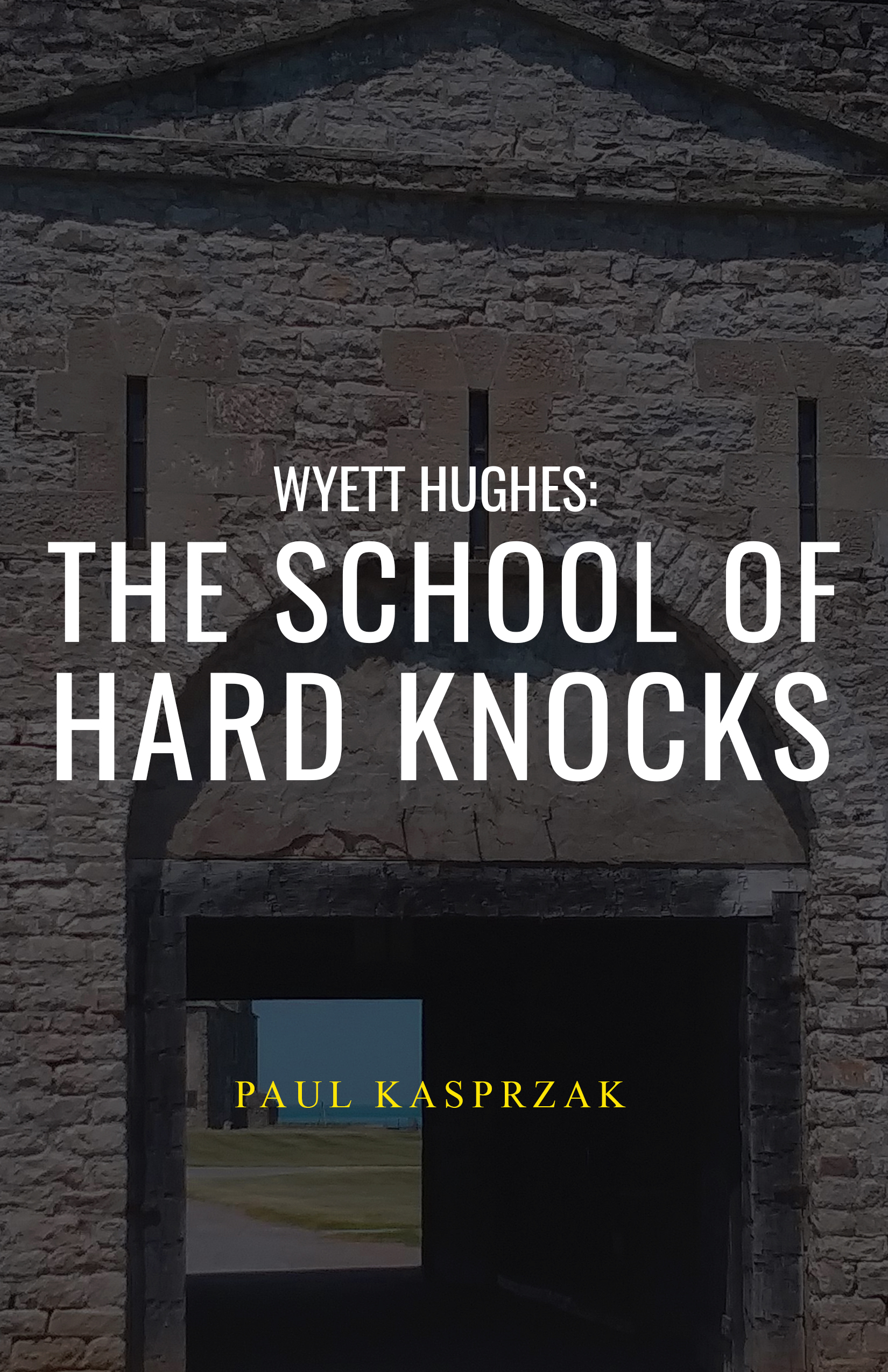 Wyett Hughes: The School of Hard Knocks