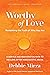 Worthy of Love: A Gentle an...