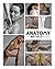 Anatomy for Artists: A visual guide to the human form
