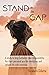 Stand in the Gap by Elizabeth Gillette