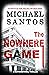 The Nowhere Game by Michael Santos