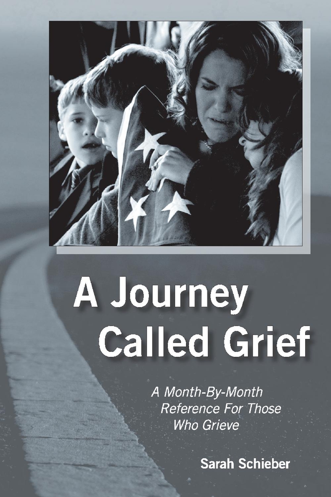 A Journey Called Grief: A Month-by-Month Reference For Those Who Grieve