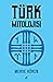 Türk Mitolojisi