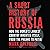 A Short History of Russia: How the World's Largest Country Invented Itself, from the Pagans to Putin
