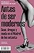 Antes de ser modernos: Sexo, drogas y moda en el Madrid de los setenta