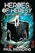 Heroes of Heresy (The Drake...