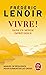 Vivre !: Dans un monde imprévisible