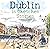 Dublin in Sketches and Stories