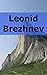 Leonid Brezhnev The greatness and tragedy of man and country by Ana Ortiz