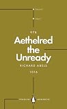 Aethelred the Unready: The Failed King (Penguin Monarchs)