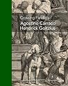 Agostino Carracci – Hendrick Goltzius: Crossing parallels Agostino Carracci – Hendrick Goltzius: Crossing parallels