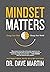 Mindset Matters by Dave  Martin