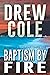 Baptism By Fire (Sawyer Grant Thriller #1)