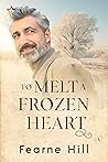 To Melt a Frozen Heart by Fearne Hill