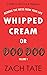 Whipped Cream or Doo Doo: A...